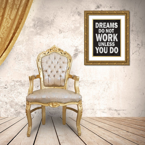 Dreams Do Not Work Gold Ornate Wood Framed Art Print with Double Matting by Jaxn Blvd.