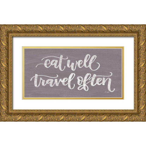 Eat Well, Travel Often Gold Ornate Wood Framed Art Print with Double Matting by Jaxn Blvd.
