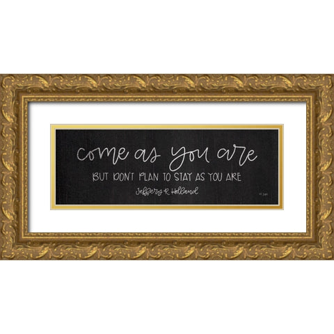Come As You Are Gold Ornate Wood Framed Art Print with Double Matting by Jaxn Blvd.