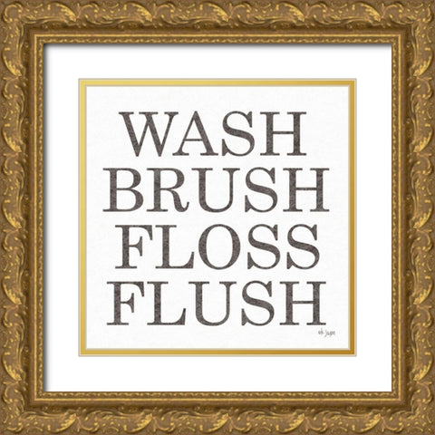 Wash Brush Floss Flush  Gold Ornate Wood Framed Art Print with Double Matting by Jaxn Blvd.