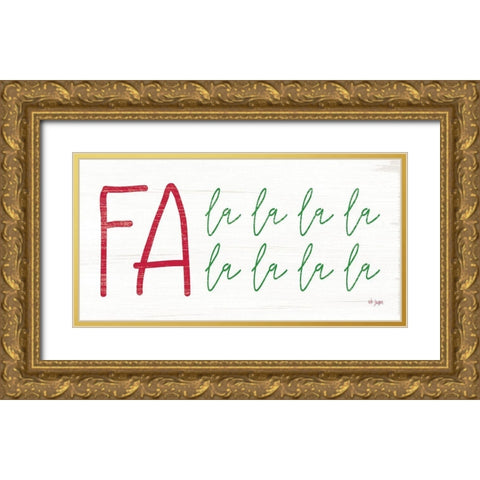 Fa La La La La Gold Ornate Wood Framed Art Print with Double Matting by Jaxn Blvd.