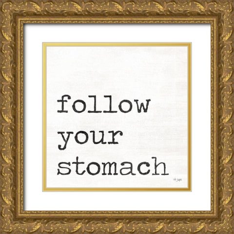 Follow Your Stomach Gold Ornate Wood Framed Art Print with Double Matting by Jaxn Blvd.