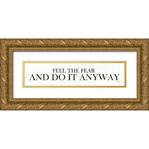 Feel the Fear Gold Ornate Wood Framed Art Print with Double Matting by Jaxn Blvd.