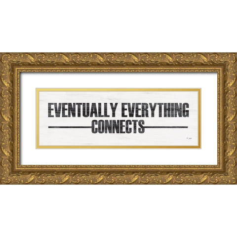 Eventually Everything Connects Gold Ornate Wood Framed Art Print with Double Matting by Jaxn Blvd.