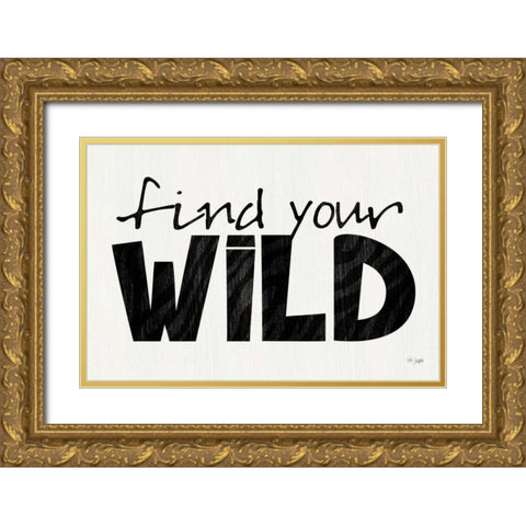 Find Your Wild Gold Ornate Wood Framed Art Print with Double Matting by Jaxn Blvd.