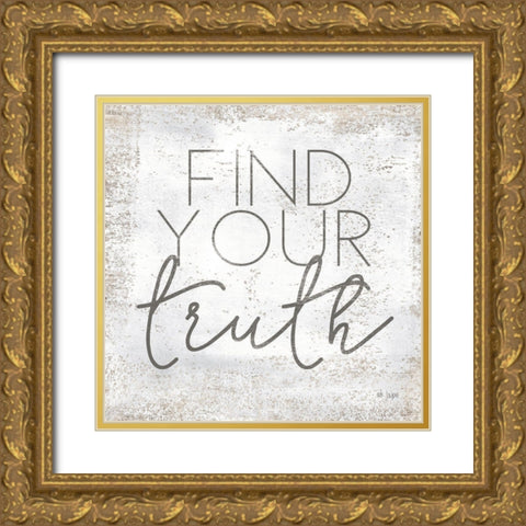 Find Your Truth Gold Ornate Wood Framed Art Print with Double Matting by Jaxn Blvd.