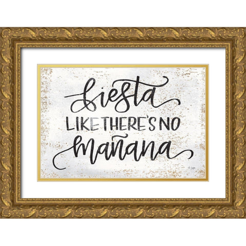 Fiesta Like Theres No Manana Gold Ornate Wood Framed Art Print with Double Matting by Jaxn Blvd.