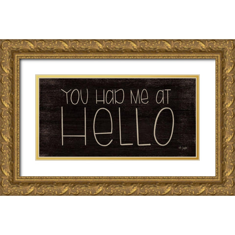You Had Me at Hello Gold Ornate Wood Framed Art Print with Double Matting by Jaxn Blvd.