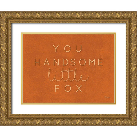 You Handsome Little Fox Gold Ornate Wood Framed Art Print with Double Matting by Jaxn Blvd.