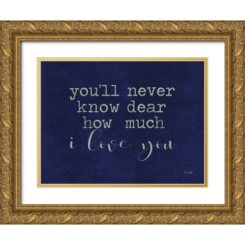Youll Never Knowâ€¦ Gold Ornate Wood Framed Art Print with Double Matting by Jaxn Blvd.