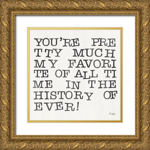 My Favorite Gold Ornate Wood Framed Art Print with Double Matting by Jaxn Blvd.
