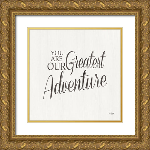 You Are Our Great Adventure Gold Ornate Wood Framed Art Print with Double Matting by Jaxn Blvd.