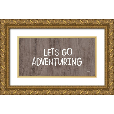 Lets Go Adventuring Gold Ornate Wood Framed Art Print with Double Matting by Jaxn Blvd.