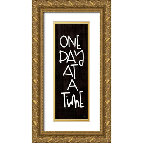 One Day at a Time Gold Ornate Wood Framed Art Print with Double Matting by Jaxn Blvd.