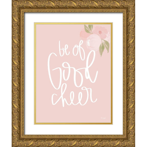 Be of Good Cheer  Gold Ornate Wood Framed Art Print with Double Matting by Jaxn Blvd.