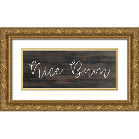Nice Bum Gold Ornate Wood Framed Art Print with Double Matting by Jaxn Blvd.