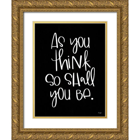 As You Think Gold Ornate Wood Framed Art Print with Double Matting by Jaxn Blvd.