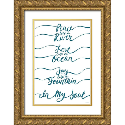 Peace Like a River   Gold Ornate Wood Framed Art Print with Double Matting by Kamdon Kreations