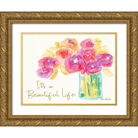Its a Beautiful Life Gold Ornate Wood Framed Art Print with Double Matting by Roberts, Kait