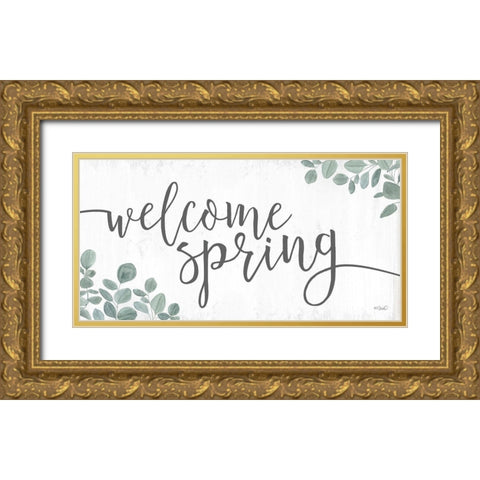 Welcome Spring   Gold Ornate Wood Framed Art Print with Double Matting by Sherrill, Kate