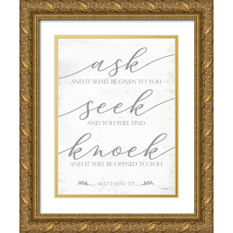 Ask, Seek, Knock   Gold Ornate Wood Framed Art Print with Double Matting by Sherrill, Kate