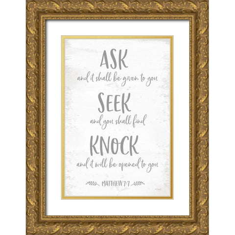Mathew 7:7 Gold Ornate Wood Framed Art Print with Double Matting by Sherrill, Kate