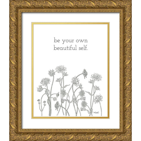 Be Your Own Beautiful Self Gold Ornate Wood Framed Art Print with Double Matting by Sherrill, Kate