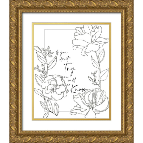 If You Dont Try Gold Ornate Wood Framed Art Print with Double Matting by Sherrill, Kate