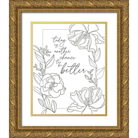 Today is Another Chance Gold Ornate Wood Framed Art Print with Double Matting by Sherrill, Kate