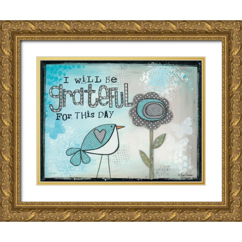 I Will be Grateful Gold Ornate Wood Framed Art Print with Double Matting by Larson, Lisa