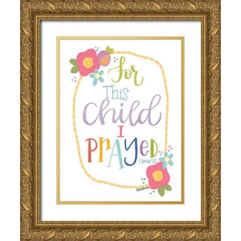 For This Child is Prayed Gold Ornate Wood Framed Art Print with Double Matting by Larson, Lisa