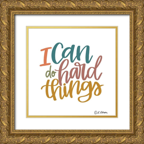 I Can Do Hard Things Gold Ornate Wood Framed Art Print with Double Matting by Larson, Lisa