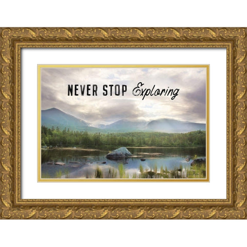 Never Stop Exploring Gold Ornate Wood Framed Art Print with Double Matting by Deiter, Lori
