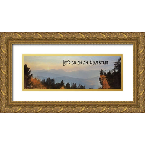 Lets Go on an Adventure Gold Ornate Wood Framed Art Print with Double Matting by Deiter, Lori
