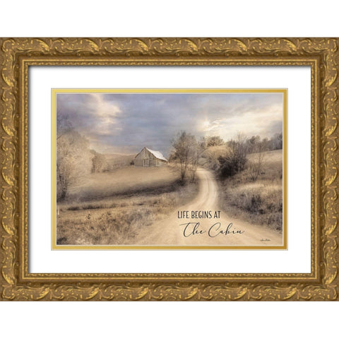 Life Begins at the Cabin Gold Ornate Wood Framed Art Print with Double Matting by Deiter, Lori