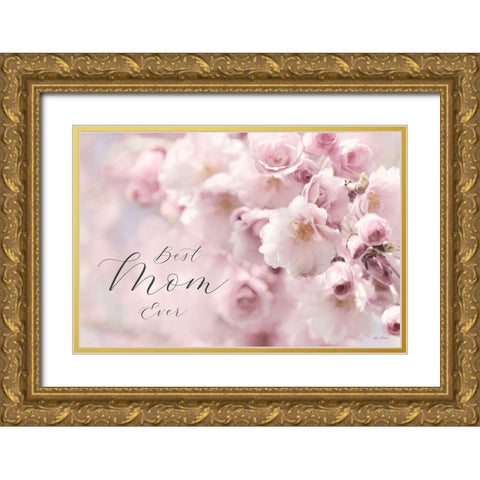 Best Mom Ever Gold Ornate Wood Framed Art Print with Double Matting by Deiter, Lori