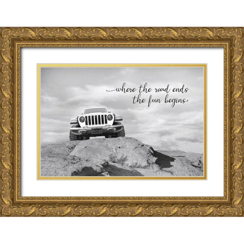 Where the Road Ends the Fun Begins Gold Ornate Wood Framed Art Print with Double Matting by Deiter, Lori