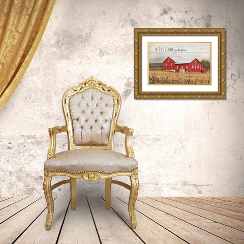 Life is Good on the Farm Gold Ornate Wood Framed Art Print with Double Matting by Deiter, Lori