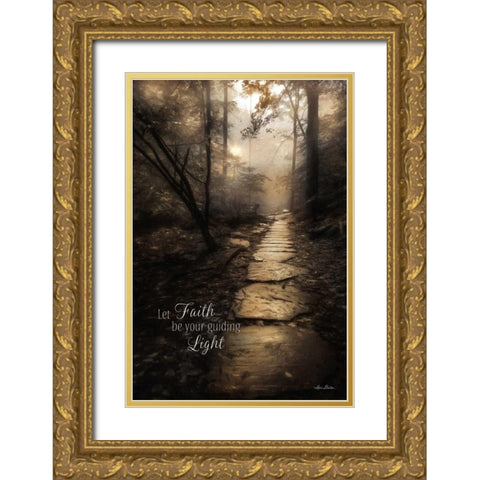 Let Faith be Your Guiding Light Gold Ornate Wood Framed Art Print with Double Matting by Deiter, Lori