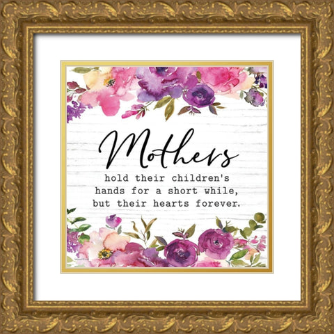 Floral Mothers Holdâ€¦ Gold Ornate Wood Framed Art Print with Double Matting by Lettered and Lined