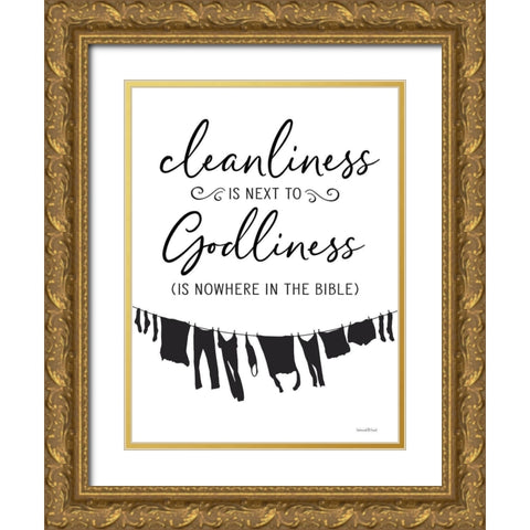 Cleanliness is Next to Godliness Gold Ornate Wood Framed Art Print with Double Matting by lettered And lined