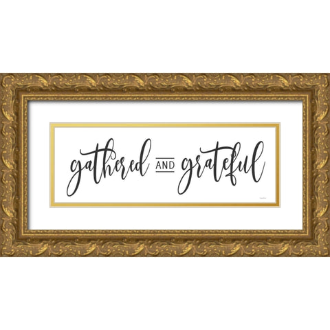 Gathered and Grateful Gold Ornate Wood Framed Art Print with Double Matting by lettered And lined