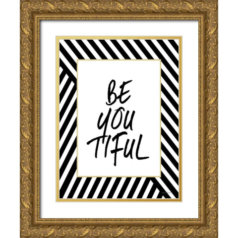Be-YOU-tiful Gold Ornate Wood Framed Art Print with Double Matting by Lettered and Lined
