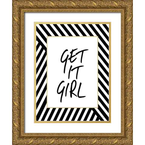 Get It Girl Gold Ornate Wood Framed Art Print with Double Matting by Lettered and Lined