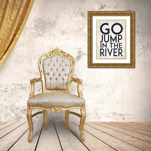 Go Jump in the River Gold Ornate Wood Framed Art Print with Double Matting by lettered And lined