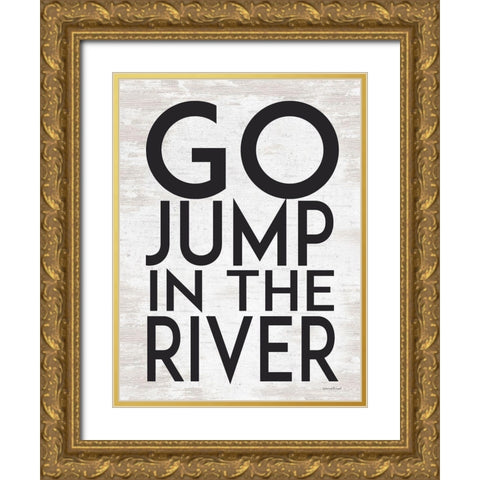 Go Jump in the River Gold Ornate Wood Framed Art Print with Double Matting by lettered And lined