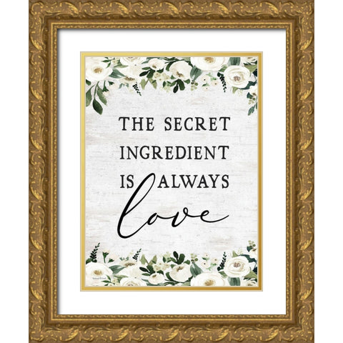 The Secret Ingredient is Always Love Gold Ornate Wood Framed Art Print with Double Matting by lettered And lined
