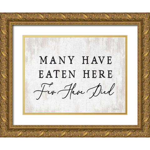 Many Have Eaten Here Gold Ornate Wood Framed Art Print with Double Matting by lettered And lined