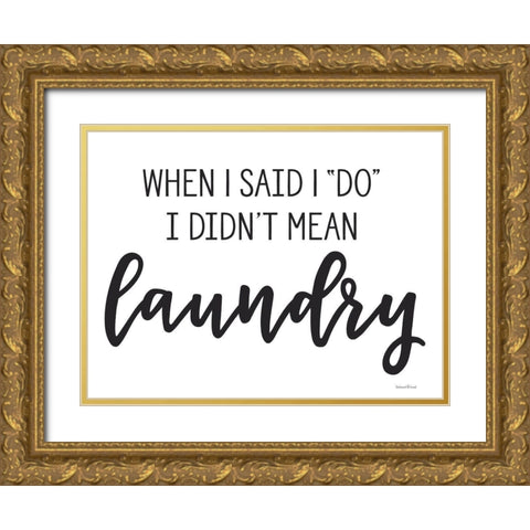 When I Said I Do Gold Ornate Wood Framed Art Print with Double Matting by lettered And lined