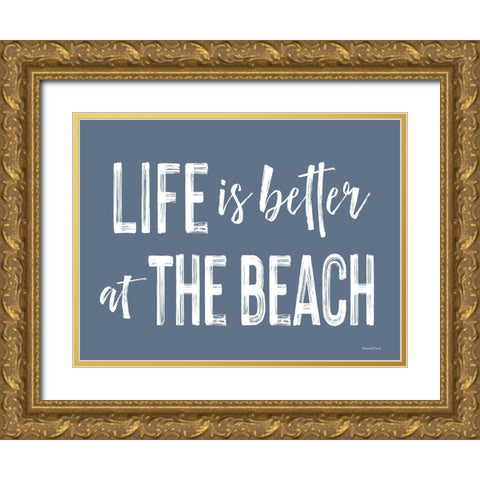 Life is Better at the Beach Gold Ornate Wood Framed Art Print with Double Matting by Lettered And Lined